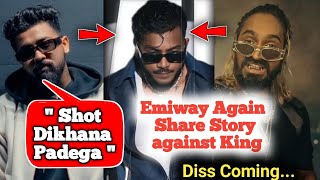 Emiway Again Put Story against King | Hellac Story on King " Shot Dikhana Padega "| Emiway Diss King