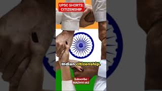 Mastering Indian Citizenship: UPSC Edition #upsc #upscshorts #madhviias #upscprelims #currentaffairs