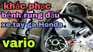 Hoaimotul - cách khắc phục bệnh rung đầu các dòng xe tay ga Honda vario