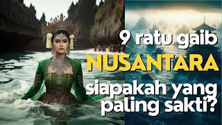 9 Ratu Gaib yang memiliki kekuatan sakti di Nusantara