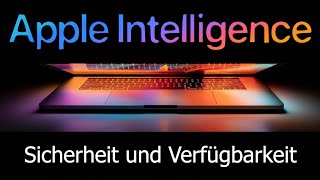 Apple Intelligence - Sicherheit und Verfügbarkeit