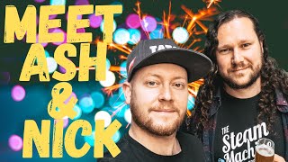 Meet Ash and Nick