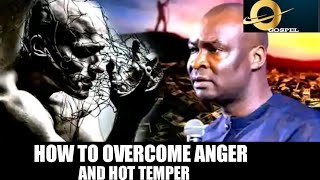 How to overcome anger and hot temper. #apostlejoshuaselman