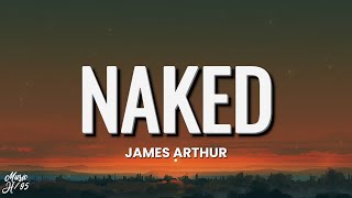 James Arthur - Naked (Lyrics)