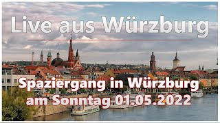 Live aus Würzburg | Spaziergang am Maifeiertag (01.05.2022)