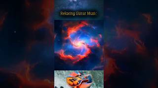 🎸Soothing Guitar Music For Relaxation, Study, Work, Sleep🌌 #shorts