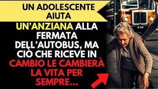 Un adolescente aiuta un’anziana alla fermata dell’autobus, ma ciò che riceve in cambio le cambierà …