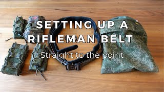 Setting up a rifleman belt - Straight to the point