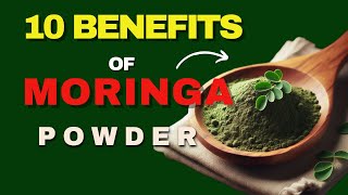 10 Moringa Powder Benefits They Don’t Want You to Know