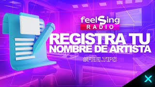 Cómo Registrar tu Nombre Artístico y Por qué Debes Hacerlo | FeelSing Radio #FeelTips