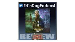 TDP 1275: London Zone Star Cops 4.5 Review PODCAST