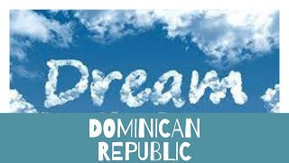 Dominican Republic: Chase Your Dream And Chase Not Another Man Dream