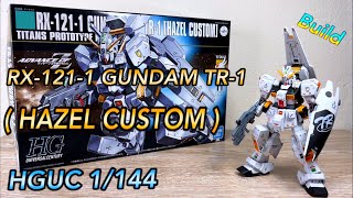 GUNDAM TR-1 (HAZEL CUSTOM) HGUC 1/144 build #gundam #กันดั้ม