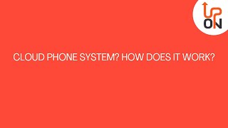 HOW DOES CLOUD PHONE SYSTEM WORKS?