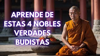 Las 4 Nobles Verdades - Budismo Para Inspirarte