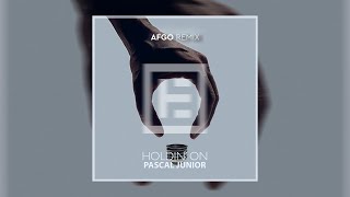 PASCAL - Holdin' On (Afgo Remix)