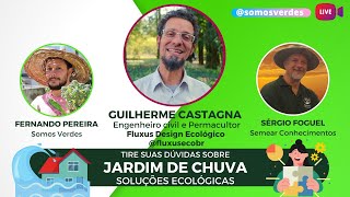 GUILHERME CASTAGNA (ENG. CIVIL E PERMACULTOR) - JARDINS DE CHUVA