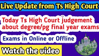 Today ts high court judgement about degree/pg final year exams | latest news | Ts High Court