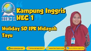 HOLIDAY SD IPK HIDAYAH TAYU | KAMPUNG INGGRIS HEC 1