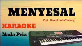 MENYESAL - ( Mansur.S ) - KARAOKE - NADA COWOK....