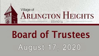 August 17, 2020 -  Board of Trustee Meeting - Village of Arlington Heights, IL