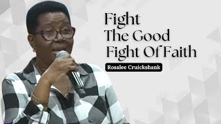 Fight The Good Fight Of Faith - Rosalee Cruickshank