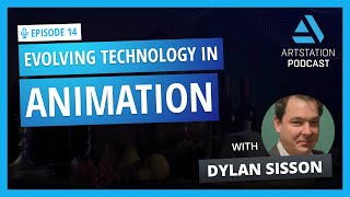 ArtStation Podcast Ep.14: Evolving Technology in Animation