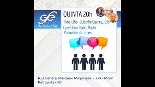 Palestra: Painel de debates - 11/07/2024 - Júlio Carvalho, Luizinho Guerra e Pedro Paulo