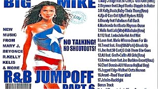 (FULL MIXTAPE) Big Mike - R&B Jumpoff Part 6 (2003)