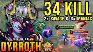 2x SAVAGE & 3x MANIAC!! 34 Kills Dyrroth MVP 18.0 Points!! - Build Top 1 Global Dyrroth - MLBB