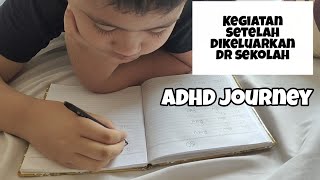 2 Minggu Setelah Dikeluarin Sekolah (ADHD Journey)