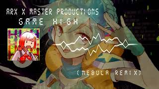 [ujico future bass] Arx × Master Productions - Game High (NebulaTrax Remix)