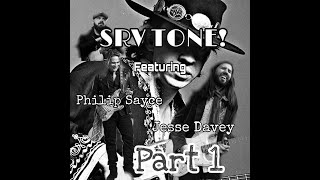 SRV TONE! : with PHILIP SAYCE AND JESSE DAVEY PART 1