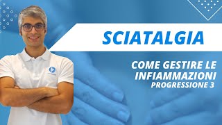 SCIATALGIA - GESTIRE INFIAMMAZIONE NERVO SCIATICO - PROGRESSIONE 3