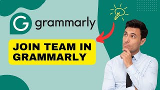 How to Join Team in Grammarly 2024?