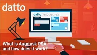 What Is Autotask PSA & How Does It Work? - MSP PSA Solutions