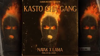 NAYAK X LAMA - KASTO CHA GANG (Prod. By @KILAMUSIC ) [Clouds Records EP 4]