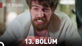 Zalim İstanbul 13.Bölüm