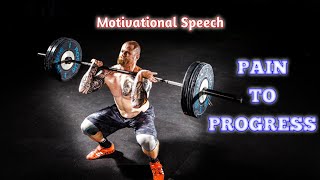 Turn Your Pain Into Progress | Gym Workout Motivational Speech