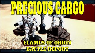 Flames of Orion Battle Report: PRECIOUS CARGO