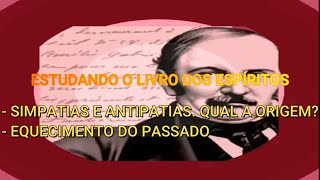 SIMPATIAS E ANTIPATIAS - ESQUECIMENTO DO PASSADO - O Livro dos Espíritos