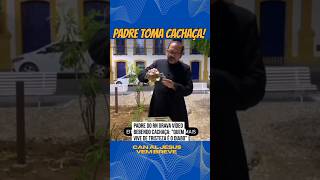 Padre tomando cachaça #padre #catolico #youtubeshorts