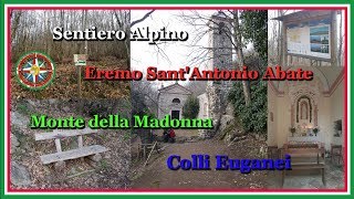 Sentiero Alpino - Eremo Sant'Antonio Abate - Colli Euganei -( Video integrale )