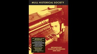 Mull Historical Society 'Archaeology' 80-Track Boxset + first 3 albums vinyl reissues PRE-ORDER NOW!