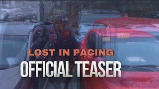 LOST IN PACING| OFFICIAL TEASER