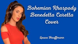 [Cover] BOHEMIAN RHAPSODY |  Benedetta Caretta | Lyric Video by Louva Hauffmann