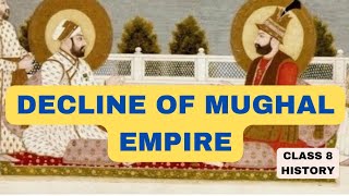 Decline Of Mughal Empire|class 8|History|ICSE