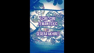 7 CIRI-CIRI TEMAN TOXIC...SEGERA HINDARI