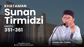 KHATAMAN SUNAN TIRMIDZI _ H. 351-361 || UAZ || MASJID NUR JAMIL || 03 11 2024