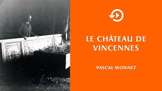 Pascal Monnet - Le château de Vincennes